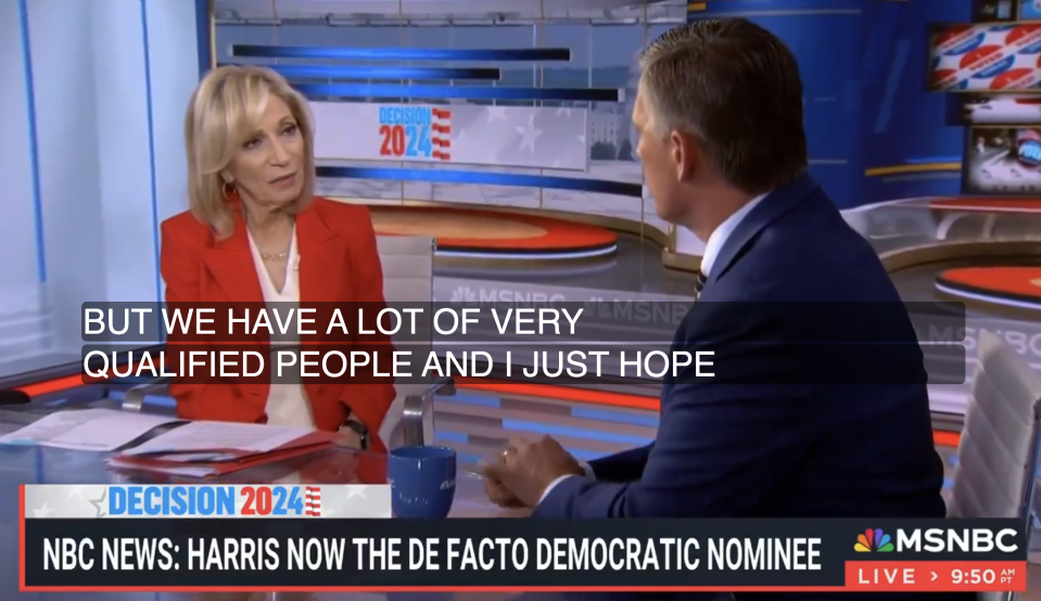 Andrea Mitchell talks to a man on MSNBC about the 2024 Democratic nominee, as the subtitle reads "BUT WE HAVE A LOT OF VERY QUALIFIED PEOPLE AND I ONLY HOPE THAT."