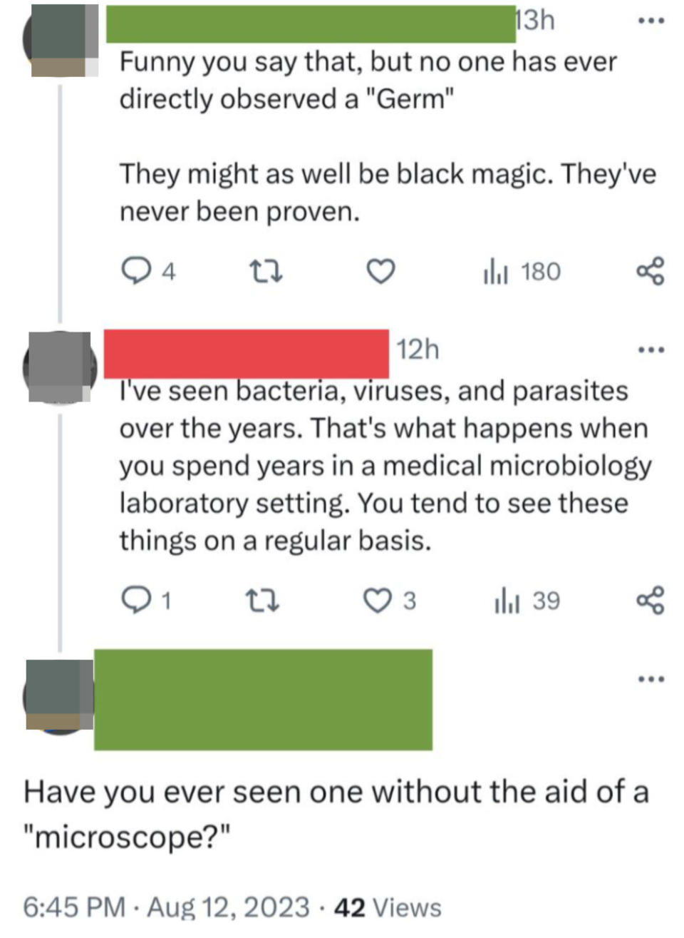 Person says bacteria can be black magic because "no one has ever directly observed one"; when someone says that he has seen bacteria, viruses and parasites in a microbiology lab for years, ask if he has ever seen one without "microscope"