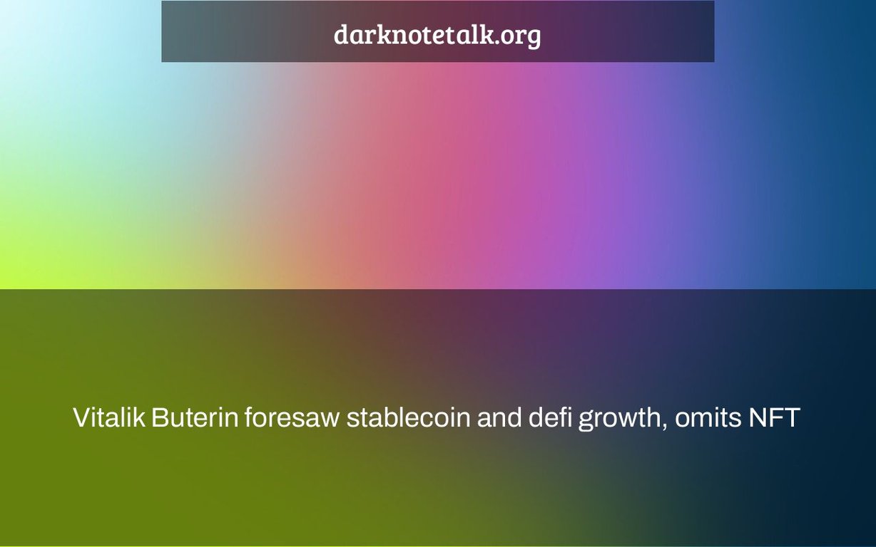 Vitalik Buterin Envisioned Stablecoin And Defi Growth, Omit NFT - Dark Note Talk