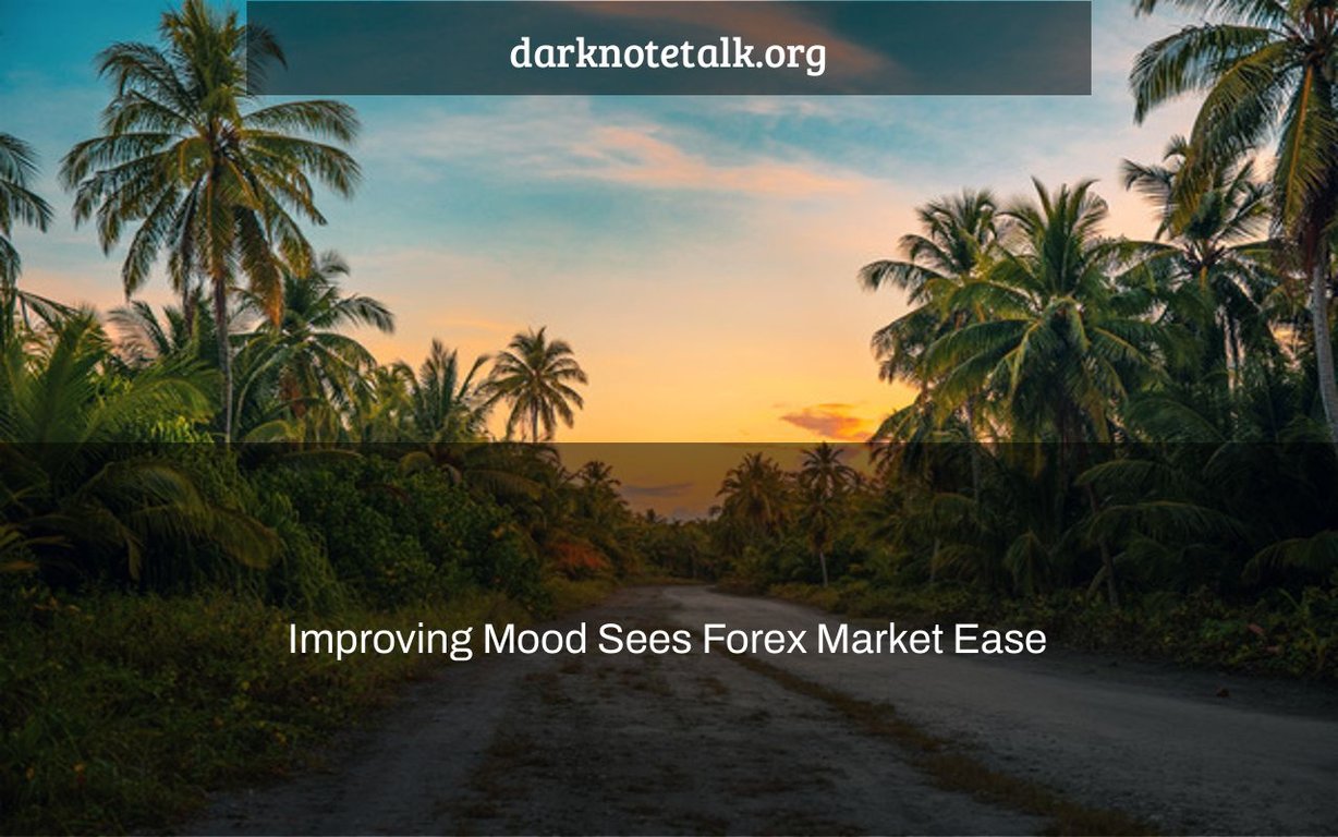 Improving Mood Brings Ease To The Forex Market - Dark Note Talk